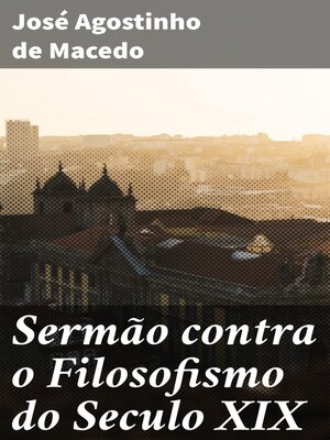 cover image of Sermão contra o Filosofismo do Seculo XIX